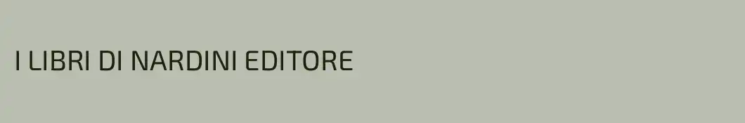 I LIBRI DI NARDINI EDITORE